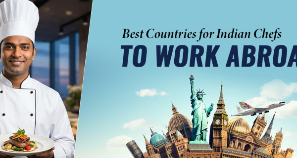 Best Countries for Indian Chefs to Work Abroad [2026 Guide]