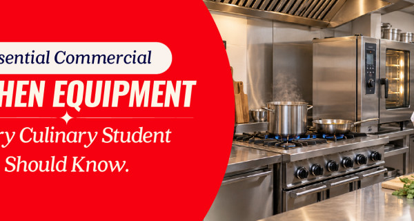 Essential Commercial Kitchen Equipment Every Culinary Student Should Know