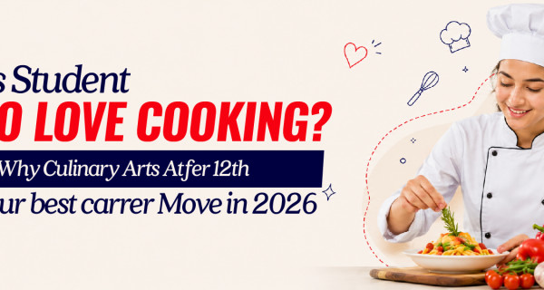 Arts Student Who Loves Cooking? Why Culinary Arts After 12th Is Your Best Career Move in 2026