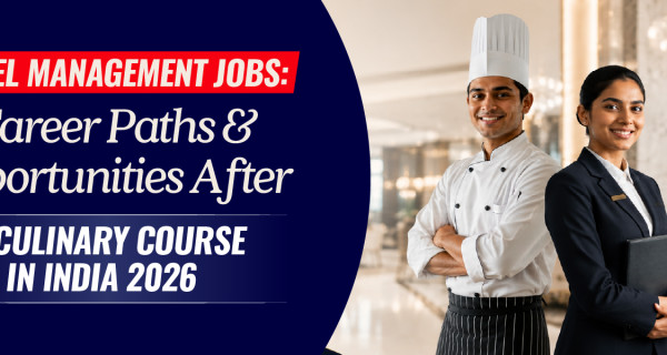 Hotel Management Jobs: Career Paths and Opportunities After a Culinary Course in India 2026
