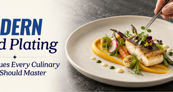 Modern Food Plating Techniques Every Culinary Student Should Master