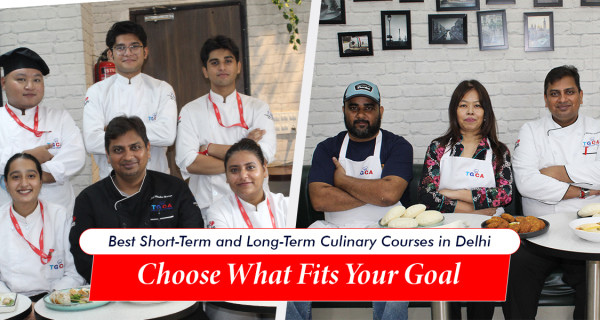 Best Short-Term and Long-Term Culinary Courses in Delhi: Choose What Fits Your Goal