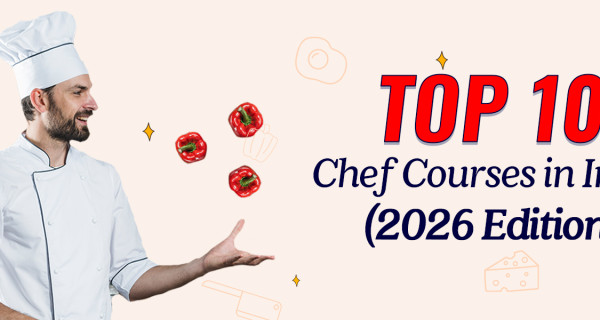 Top 10 Chef Courses in India with Fees and Duration [2026]