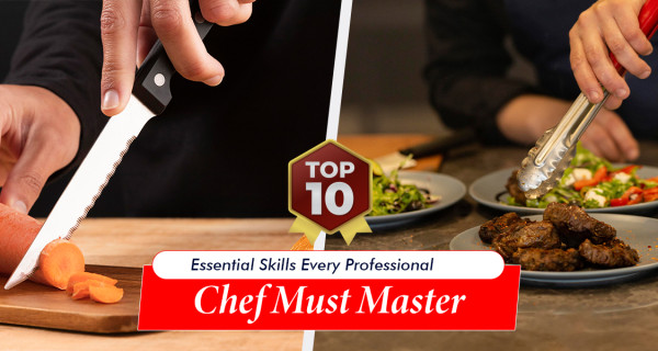 Top 10 Essential Skills Every Professional Chef Must Master